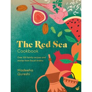 Watkins Media Limited The Red Sea Cookbook : Over 100 Family Recipes And Stories From Saudi Arabia Watkins Media Limited The Red Sea Cookbook : Over 100 Family Recipes And Stories From Saudi Arabia