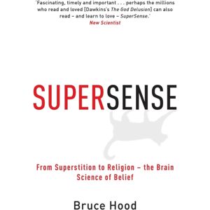Little, Brown Book Group Supersense : From Superstition To Religion - The Brain Science Of Belief Little, Brown Book Group Supersense : From Superstition To Religion - The Brain Science Of Belief