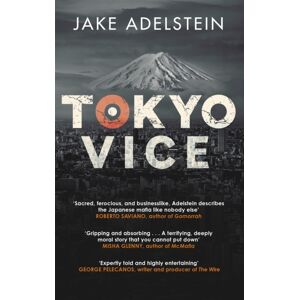 Little, Brown Book Group Tokyo Vice : Now A Hbo Crime Drama Little, Brown Book Group Tokyo Vice : Now A Hbo Crime Drama
