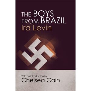 Little, Brown Book Group The Boys From Brazil : Introduction By Chelsea Cain Little, Brown Book Group The Boys From Brazil : Introduction By Chelsea Cain