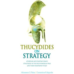 C Hurst & Co Publishers Ltd Thucydides On Strategy : Grand Strategies In The Peloponnesian War And Their Relevance Today C Hurst & Co Publishers Ltd Thucydides On Strategy : Grand Strategies In The Peloponnesian War And Their Relevance Today