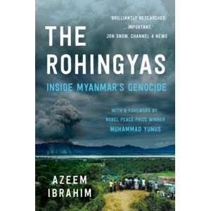 C Hurst & Co Publishers Ltd The Rohingyas : Inside Myanmar'S Hidden Genocide C Hurst & Co Publishers Ltd The Rohingyas : Inside Myanmar'S Hidden Genocide