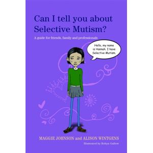 Jessica Kingsley Publishers Can I Tell You About Selective Mutism? : A Guide For Friends, Family And Professionals Jessica Kingsley Publishers Can I Tell You About Selective Mutism? : A Guide For Friends, Family And Professionals