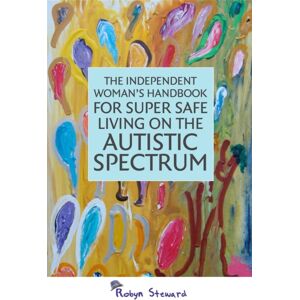 Jessica Kingsley Publishers The Independent Woman'S Handbook For Super Safe Living On The Autistic Spectrum Jessica Kingsley Publishers The Independent Woman'S Handbook For Super Safe Living On The Autistic Spectrum