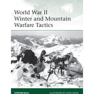 Bloomsbury Publishing PLC World War Ii Winter And Mountain Warfare Tactics Bloomsbury Publishing PLC World War Ii Winter And Mountain Warfare Tactics