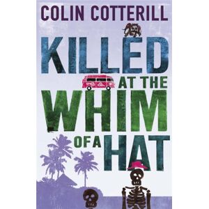 Quercus Publishing Killed At The Whim Of A Hat : The First In The Outrageous Crime Series From The Author Of The Dr Siri Novels Quercus Publishing Killed At The Whim Of A Hat : The First In The Outrageous Crime Series From The Author Of The Dr Siri Novels