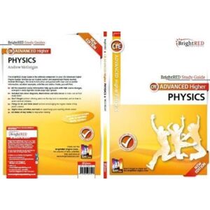 Bright Red Publishing Brightred Study Guide: Advanced Higher Physics Edition Bright Red Publishing Brightred Study Guide: Advanced Higher Physics Edition