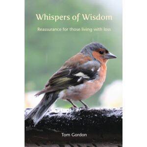 Wild Goose Publications Whispers Of Wisdom : Reassurance For Those Living With Loss Wild Goose Publications Whispers Of Wisdom : Reassurance For Those Living With Loss