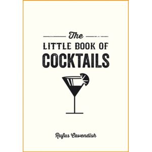 Octopus Publishing Group The Little Book Of Cocktails : Modern And Classic Recipes And Party Ideas For Fun Nights With Friends Octopus Publishing Group The Little Book Of Cocktails : Modern And Classic Recipes And Party Ideas For Fun Nights With Friends
