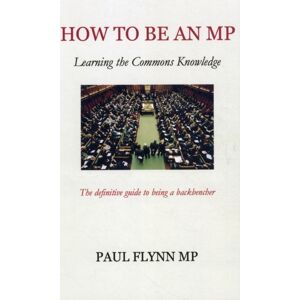 Biteback Publishing How To Be An Mp Biteback Publishing How To Be An Mp