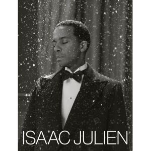 Tate Publishing Isaac Julien : What Freedom Is To Me Tate Publishing Isaac Julien : What Freedom Is To Me