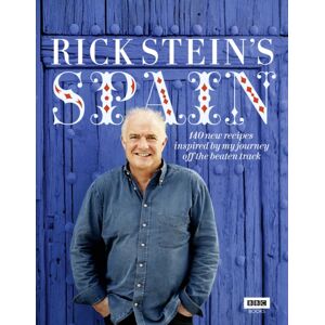 Ebury Publishing Rick Stein'S Spain : 140 Recipes Inspired By My Journey Off The Beaten Track Ebury Publishing Rick Stein'S Spain : 140 Recipes Inspired By My Journey Off The Beaten Track