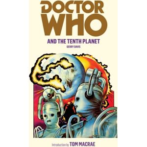 Ebury Publishing Doctor Who And The Tenth Planet Ebury Publishing Doctor Who And The Tenth Planet