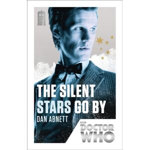 Ebury Publishing Doctor Who: The Silent Stars Go By : 50th Anniversary Edition Ebury Publishing Doctor Who: The Silent Stars Go By : 50th Anniversary Edition