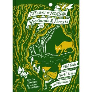 Batsford Treasury Of Folklore: Woodlands And Forests : Wild Gods, World Trees And Werewolves Batsford Treasury Of Folklore: Woodlands And Forests : Wild Gods, World Trees And Werewolves