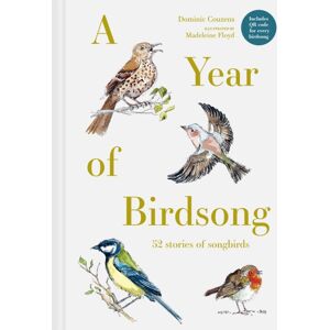Batsford A Year Of Birdsong : 52 Stories Of Songbirds Batsford A Year Of Birdsong : 52 Stories Of Songbirds