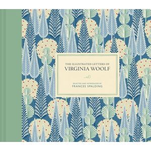 Batsford The Illustrated Letters Of Virginia Woolf : Volume 7 Batsford The Illustrated Letters Of Virginia Woolf : Volume 7