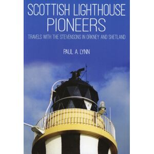 Porto Press Ltd Scottish Lighthouse Pioneers : Travels With The Stevensons In Orkney And Shetland Porto Press Ltd Scottish Lighthouse Pioneers : Travels With The Stevensons In Orkney And Shetland