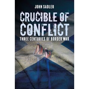 Porto Press Ltd Crucible Of Conflict : Three Centuries Of Border War Porto Press Ltd Crucible Of Conflict : Three Centuries Of Border War