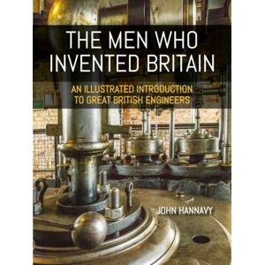 Porto Press Ltd The Men Who Invented Britain : An Illustrated Introduction To Great British Engineers Porto Press Ltd The Men Who Invented Britain : An Illustrated Introduction To Great British Engineers