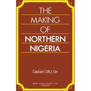 Darf Publishers Ltd The Making Of Northern Nigeria Darf Publishers Ltd The Making Of Northern Nigeria