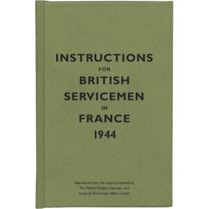 Bodleian Library Instructions For British Servicemen In France, 1944 Bodleian Library Instructions For British Servicemen In France, 1944