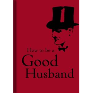 Bodleian Library How To Be A Good Husband Bodleian Library How To Be A Good Husband