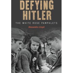 Bodleian Library Defying Hitler : The White Rose Pamphlets Bodleian Library Defying Hitler : The White Rose Pamphlets