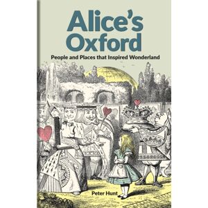 Bodleian Library Alice'S Oxford : People And Places That Inspired Wonderland Bodleian Library Alice'S Oxford : People And Places That Inspired Wonderland