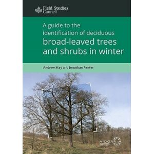Field Studies Council A Guide To The Identification Of Deciduous Broad - Leaved Trees And Shrubs In Winter Field Studies Council A Guide To The Identification Of Deciduous Broad - Leaved Trees And Shrubs In Winter