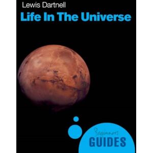 Oneworld Publications Life In The Universe : A Beginner'S Guide Oneworld Publications Life In The Universe : A Beginner'S Guide
