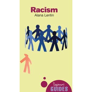 Oneworld Publications Racism : A Beginner'S Guide Oneworld Publications Racism : A Beginner'S Guide
