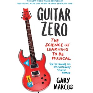 Oneworld Publications Guitar Zero : The Science Of Learning To Be Musical Oneworld Publications Guitar Zero : The Science Of Learning To Be Musical