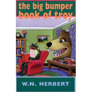 Bloodaxe Books Ltd The Big Bumper Book Of Troy Bloodaxe Books Ltd The Big Bumper Book Of Troy