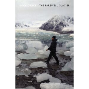 Bloodaxe Books Ltd The Farewell Glacier Bloodaxe Books Ltd The Farewell Glacier