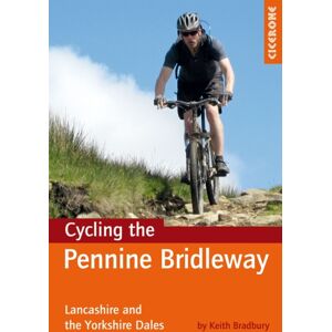 Cicerone Press Cycling The Pennine Bridleway : Lancashire And The Yorkshire Dales, Plus 11 Day Rides Cicerone Press Cycling The Pennine Bridleway : Lancashire And The Yorkshire Dales, Plus 11 Day Rides