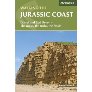 Cicerone Press Walking The Jurassic Coast : Dorset And East Devon: The Walks, The Rocks, The Fossils Cicerone Press Walking The Jurassic Coast : Dorset And East Devon: The Walks, The Rocks, The Fossils