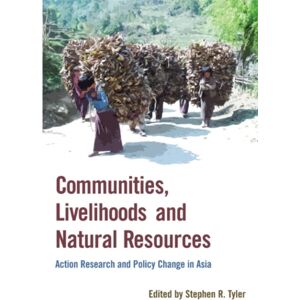 Practical Action Publishing Communities, Livelihoods, And Natural Resources : Action Research And Policy Change In Asia Practical Action Publishing Communities, Livelihoods, And Natural Resources : Action Research And Policy Change In Asia