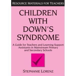 Taylor & Francis Ltd Children With Down'S Syndrome : A Guide For Teachers And Support Assistants In Mainstream Primary And Secondary Schools Taylor & Francis Ltd Children With Down'S Syndrome : A Guide For Teachers And Support Assistants In Mainstream Primary And Secondary Schools