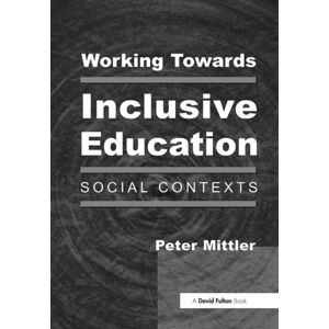 Taylor & Francis Ltd Working Towards Inclusive Education : Social Contexts Taylor & Francis Ltd Working Towards Inclusive Education : Social Contexts