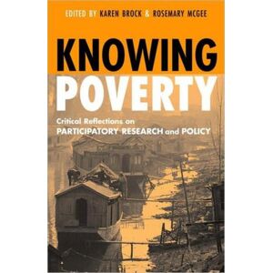 Taylor & Francis Ltd Knowing Poverty : Critical Reflections On Participatory Research And Policy Taylor & Francis Ltd Knowing Poverty : Critical Reflections On Participatory Research And Policy