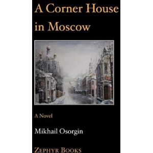 Ashgrove Publishing Ltd A Corner House In Moscow Ashgrove Publishing Ltd A Corner House In Moscow
