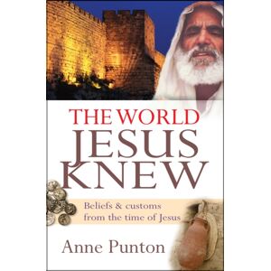 SPCK Publishing The World Jesus Knew : Beliefs And Customs From The Time Of Jesus SPCK Publishing The World Jesus Knew : Beliefs And Customs From The Time Of Jesus