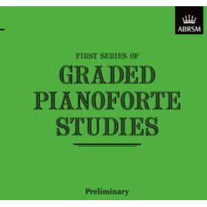 Associated Board of the Royal Schools of Music Graded Pianoforte Studies, First Series, Preliminary Associated Board of the Royal Schools of Music Graded Pianoforte Studies, First Series, Preliminary