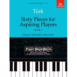 Associated Board of the Royal Schools of Music Sixty Pieces For Aspiring Players, Book I : Easier Piano Pieces 70 Associated Board of the Royal Schools of Music Sixty Pieces For Aspiring Players, Book I : Easier Piano Pieces 70