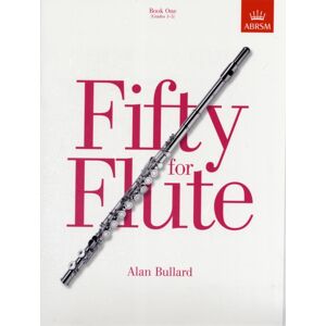 Associated Board of the Royal Schools of Music Fifty For Flute, Book One : (Grades 1-5) Associated Board of the Royal Schools of Music Fifty For Flute, Book One : (Grades 1-5)