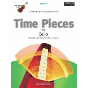 Associated Board of the Royal Schools of Music Time Pieces For Cello, Volume 3 : Music Through The Ages Associated Board of the Royal Schools of Music Time Pieces For Cello, Volume 3 : Music Through The Ages