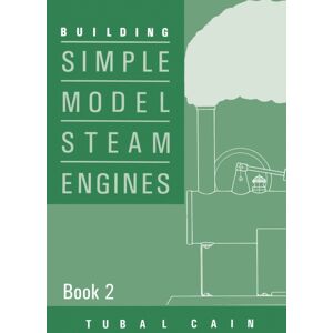 Fox Chapel Publishers International Building Simple Model Steam Engines - Book 2 Fox Chapel Publishers International Building Simple Model Steam Engines - Book 2