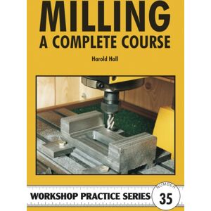 Fox Chapel Publishers International Milling - A Complete Course Fox Chapel Publishers International Milling - A Complete Course