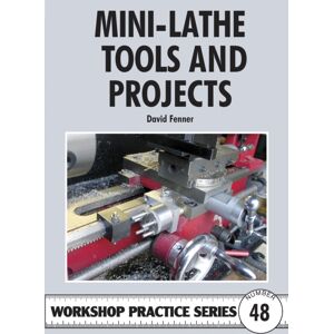 Fox Chapel Publishers International Mini-Lathe Tools And Projects Fox Chapel Publishers International Mini-Lathe Tools And Projects